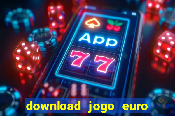 download jogo euro truck simulator 2